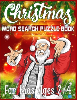 Christmas Word Search Puzzle Book For Kids Ages 2-4: Exercise your brain and fill your heart with Christmas spirit | A Brain Games For Smart Kids