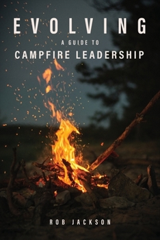 Paperback Evolving: A Guide to Campfire Leadership Book