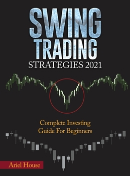 Hardcover Swing Trading Strategies 2021: Complete Investing Guide For Beginners Book