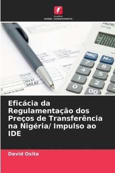 Paperback Eficácia da Regulamentação dos Preços de Transferência na Nigéria/ Impulso ao IDE [Portuguese] Book