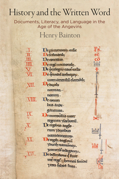 Hardcover History and the Written Word: Documents, Literacy, and Language in the Age of the Angevins Book