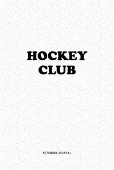 Paperback Hockey Club: A 6x9 Inch Notebook Journal Diary With A Bold Text Font Slogan On A Matte Cover and 120 Blank Lined Pages Makes A Grea Book
