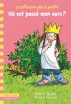 Paperback La princesse pas si petite 3/Ou est passe mon ours? (Folio Cadet - Premiers Romans) (French Edition) [French] Book