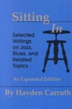 Paperback Sitting in: Selected Writings on Jazz, Blues, and Related Topics Book
