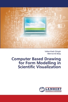 Paperback Computer Based Drawing for Form Modelling in Scientific Visualization Book