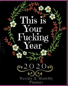 Paperback This is Your Fucking Year: Weekly and Monthly Planner Book