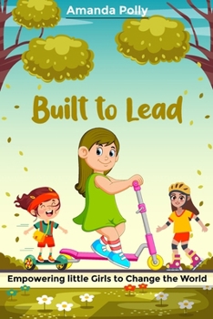 Built to Lead: Empowering little Girls to Change the World