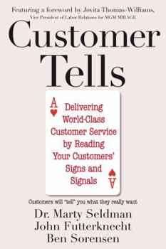 Paperback Customer Tells: Delivering World-Class Customer Service by Reading Your Customer's Signs and Signals Book