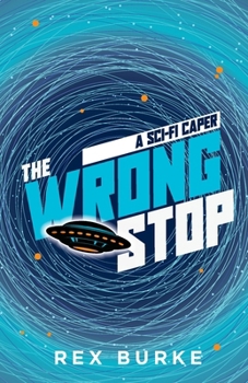 Paperback The Wrong Stop: A Sci-Fi Caper Book