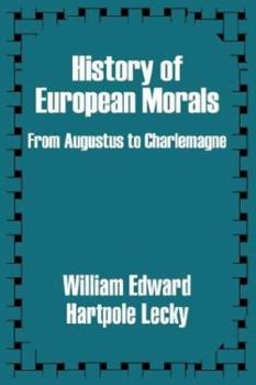 Hardcover History of European Morals : From Augustus to Charlemagne Book