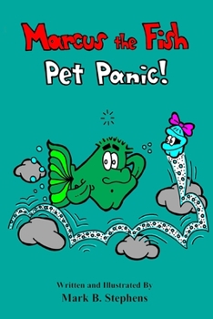 Marcus the Fish: Pet Panic!