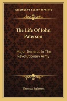 Paperback The Life Of John Paterson: Major General In The Revolutionary Army Book