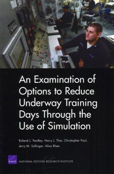 Paperback An Examination of Options to Reduce Underway Training Days Through the Use of Simulation 2008 Book