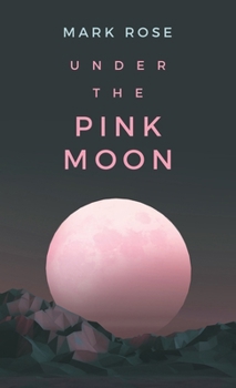 Hardcover Under the Pink Moon Book