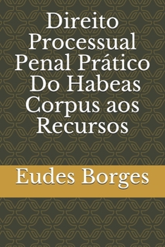 Paperback Direito Processual Penal Prático - Do Habeas Corpus aos Recursos [Portuguese] Book