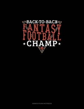 Paperback Back to Back Fantasy Football Champ: Genkouyoushi Notebook Book