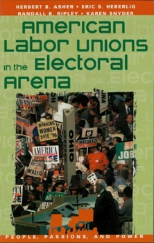 Hardcover American Labor Unions in the Electoral Arena Book