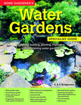 Home Gardener's Water Gardens: Designing, Building, Planting, Improving and Maintaining Water Gardens (Creative Homeowner)