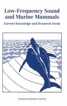 Paperback Low-Frequency Sound and Marine Mammals: Current Knowledge and Research Needs Book