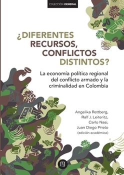 ¿Diferentes recursos, conflictos distintos?: La economía política regional del conflicto y la criminalidad en Colombia (COLECCIÓN GENERAL) (Spanish Edition)