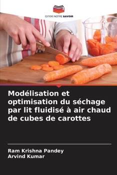 Paperback Modélisation et optimisation du séchage par lit fluidisé à air chaud de cubes de carottes [French] Book
