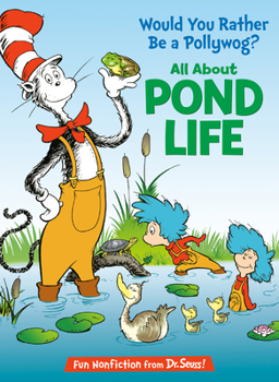 Hardcover Would You Rather Be a Pollywog? All about Pond Life Book