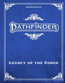 Pathfinder Legacy of the Forge (Pathfinder Second Edition (Pf2e))
