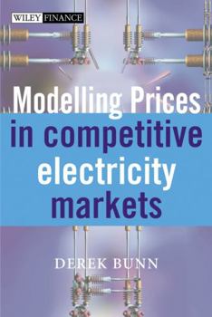 Hardcover Modelling Prices in Competitive Electricity Markets Book