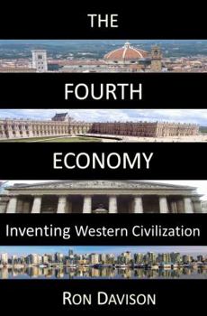 Paperback The Fourth Economy: Inventing Western Civilization Book