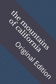 The mountains of california: Original Edition