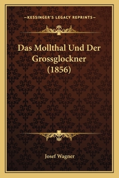 Paperback Das Mollthal Und Der Grossglockner (1856) [German] Book
