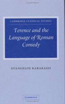 Terence and the Language of Roman Comedy - Book  of the Cambridge Classical Studies