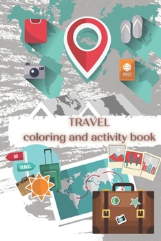 Paperback Travel - Coloring and Activity Book: Coloring and Activity Book for kids Book