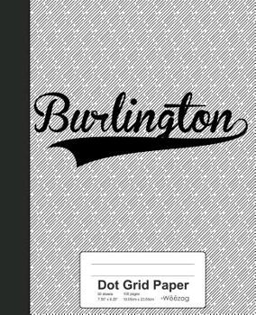 Paperback Dot Grid Paper: BURLINGTON Notebook Book