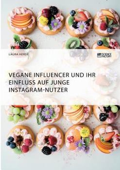 Paperback Vegane Influencer und ihr Einfluss auf junge Instagram-Nutzer [German] Book