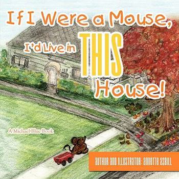 Paperback If I Were a Mouse, I'd Live in THIS House! Book