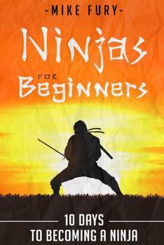 Paperback Ninjas For Beginners: 10 Days To Becoming A Ninja Book