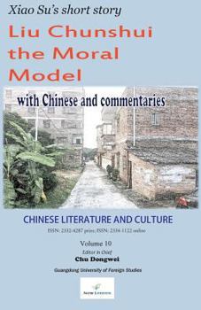 Paperback Chinese Literature and Culture Volume 10: Xiao Su's short story "Liu Chunshui the Moral Model" Book