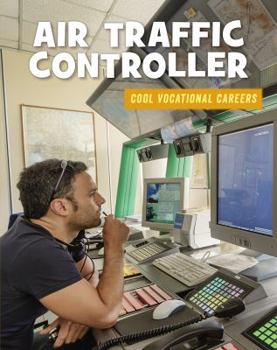 Air Traffic Controller - Book  of the Cool Vocational Careers