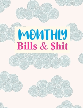 Paperback Monthly Bills & $hit: Nifty Budget Journal Tool, Personal Finances, Financial Planner, Debt Payoff Tracker, Bill Tracker, Budgeting Workbook Book