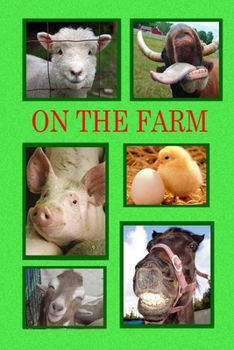 On the Farm: Meet the working animals on a farm.