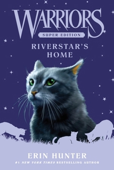 Riverstar's Home - Book #16 of the Warriors Super Edition