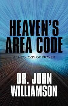 Paperback Heaven's Area Code: A Theology of Prayer Book