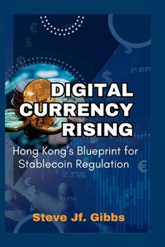 Paperback Digital Currency Rising: Hong Kong's Blueprint for Stablecoin Regulation Book