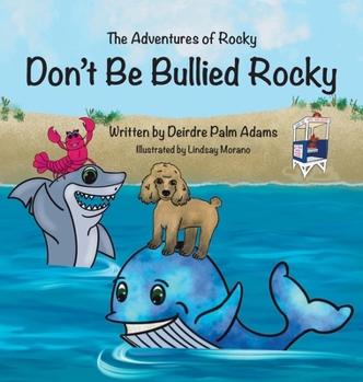 Hardcover The Adventures of Rocky Don't Be Bullied Rocky Book