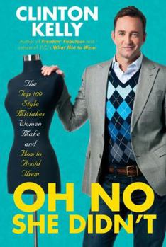 Hardcover Oh No She Didn't: The Top 100 Style Mistakes Women Make and How to Avoid Them Book