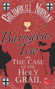 Paperback Barnabas Tew and The Case of The Holy Grail Book