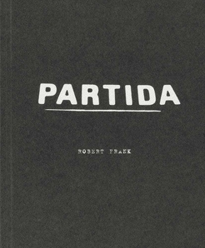 Hardcover Robert Frank: Partida Book