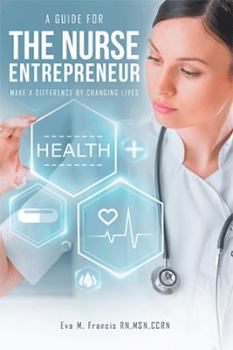 Paperback A guide for The Nurse Entrepreneur: Make a difference Book