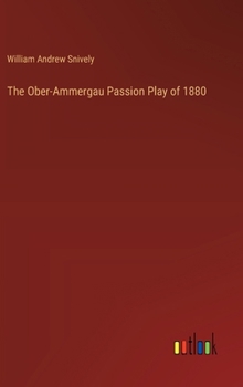 The Ober-Ammergau Passion Play of 1880